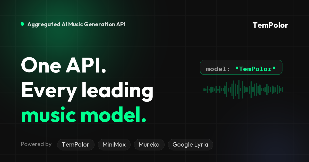 AI Music Generation API — One API, Every Model | TemPolor